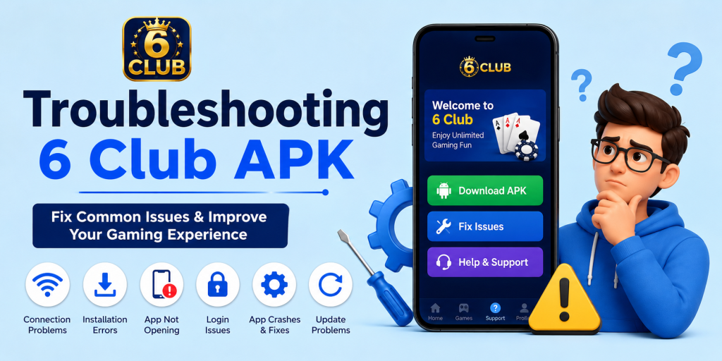 Troubleshooting 6 Club APK